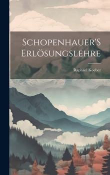 Hardcover Schopenhauer'S Erlösungslehre [German] Book