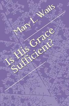 Paperback Is his Grace sufficient Book