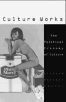 Paperback Culture Works: The Political Economy of Culture Volume 18 Book