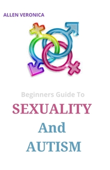 Paperback Beginners Guide To SEXUALITY And AUTISM Book