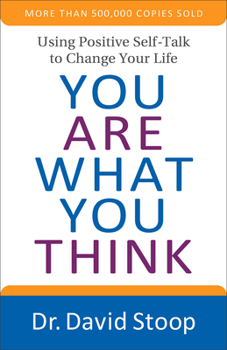 Paperback You Are What You Think: Using Positive Self-Talk to Change Your Life Book