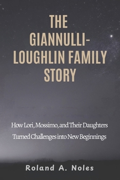 THE GIANNULLI-LOUGHLIN FAMILY STORY: How Lori, Mossimo, and Their Daughters Turned Challenges into New Beginnings