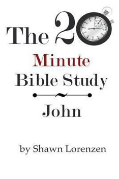 Paperback The 20 Minute Bible Study: John Book