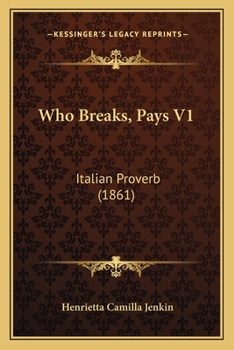 Who Breaks, Pays V1: Italian Proverb