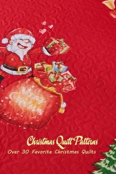 Paperback Christmas Quilt Patterns: Over 30 Favorite Christmas Quilts Book