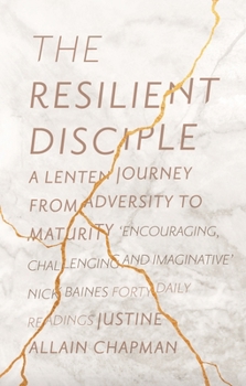 Paperback The Resilient Disciple: A Lenten Journey from Adversity to Maturity Book