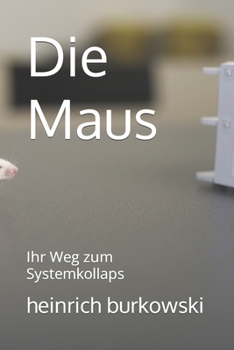 Paperback Die Maus: Ihr Weg zum Systemkollaps [German] Book