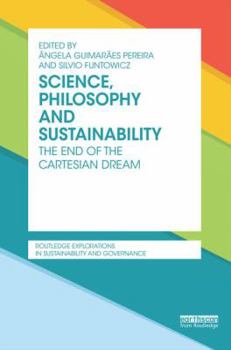 Hardcover Science, Philosophy and Sustainability: The End of the Cartesian dream Book