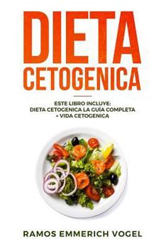 Dieta Cetogenica: Este libro incluye: Dieta Cetogenica La Guía Completa + Vida Cetogenica - Guía clara y fácil de comenzar para perder peso, tener ... comidas en Ketogenic Diet