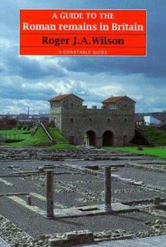 Paperback A Guide to Roman Remains in Britain (A Constable Guide) Book