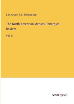 Paperback The North American Medico-Chirurgical Review: Vol. III Book