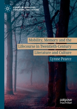 Paperback Mobility, Memory and the Lifecourse in Twentieth-Century Literature and Culture Book