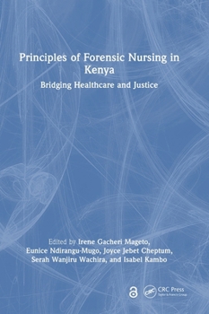 Principles of Forensic Nursing in Kenya: Bridging Healthcare and Justice