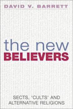 Paperback The New Believers: A Survey of Sects, Cults and Alternative Religions Book