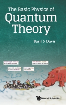 Hardcover The Basic Physics of Quantum Theory Book