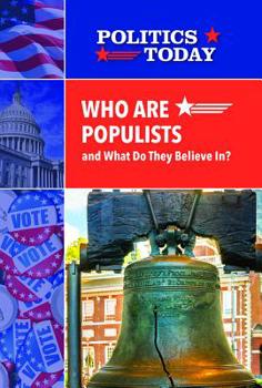 Paperback Who Are Populists and What Do They Believe In? Book