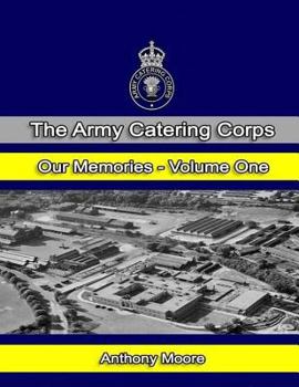 Paperback The Army Catering Corps Our Memories Volume One (Colour) Book