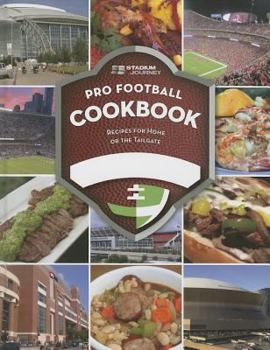 Hardcover Stadium Journey Pro Football Cookbook: Recipes for Home or the Tailgate Book