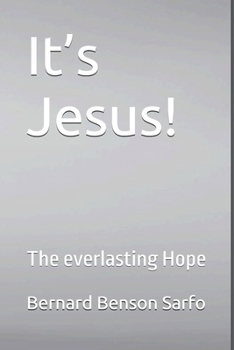 It’s Jesus!: The everlasting Hope