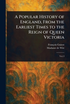 A Popular History of England, From the Earliest Times to the Reign of Queen Victoria