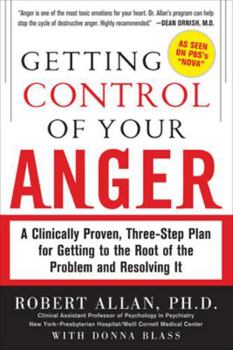 Paperback Getting Control of Your Anger: A Clinically Proven, Three-Step Plan for Getting to the Root of the Problem and Resolving It Book
