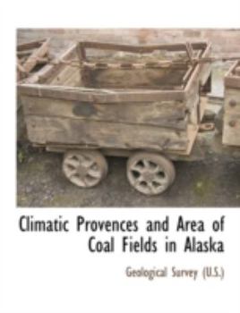 Paperback Climatic Provences and Area of Coal Fields in Alaska Book