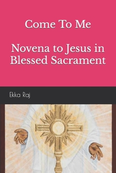 Paperback Come To Me Novena to Jesus in Blessed Sacrament Book