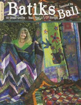 Paperback Batiks Inspired by Bali: 15 Great Quilts - 'Bali Pop' 2 1/2" Strips Book