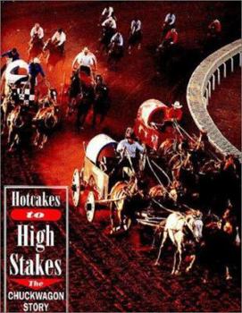 Hardcover Hotcakes to High Stakes: The Chuckwagon Story Book