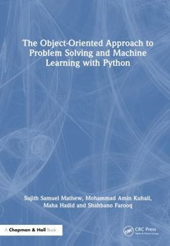 Hardcover The Object-Oriented Approach to Problem Solving and Machine Learning with Python Book