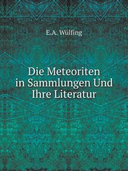 Paperback Die Meteoriten in Sammlungen Und Ihre Literatur [German] Book