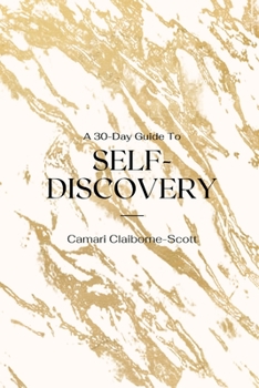 Paperback A 30-Day Guide To Self-Discovery: Self-Discovery Journal Book