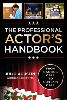 Paperback The Professional Actor's Handbook: From Casting Call to Curtain Call Book