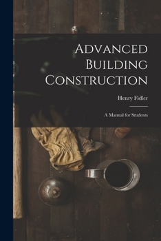 Paperback Advanced Building Construction: A Manual for Students Book