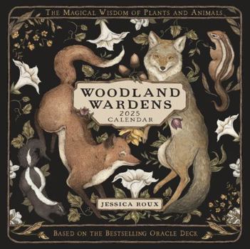 Calendar Woodland Wardens 2025 Wall Calendar: The Magical Wisdom of Plants and Animals Book
