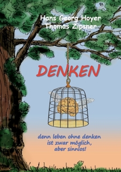 Paperback Denken: denn leben ohne denken ist möglich, aber sinnlos [German] Book