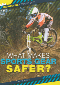 Library Binding What Makes Sports Gear Safer? Book