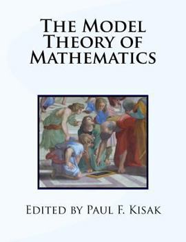 Paperback The Model Theory of Mathematics Book