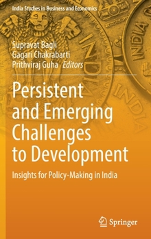 Hardcover Persistent and Emerging Challenges to Development: Insights for Policy-Making in India Book
