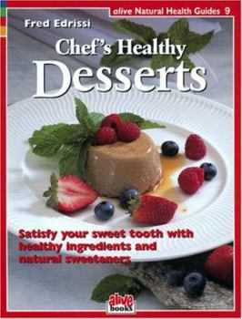 Paperback Chef's Healthy Desserts: Satisfy Your Sweet Tooth with Healthy Ingredients and Natural Sweeteners Book