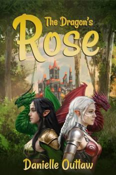 Hardcover The Dragons’ Rose (THE ENCHANTED FOREST SERIES) Book