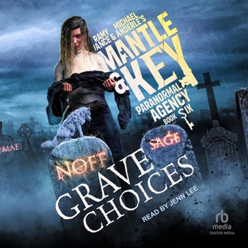 Grave Choices - Book #6 of the Mantle and Key Paranormal Agency