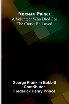 Paperback Norman Prince: A volunteer who died for the cause he loved Book
