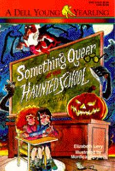 Something Queer at the Haunted School (Something Queer Mysteries, Book 5) - Book #5 of the Something Queer