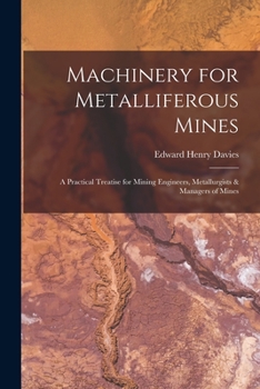 Paperback Machinery for Metalliferous Mines: A Practical Treatise for Mining Engineers, Metallurgists & Managers of Mines Book