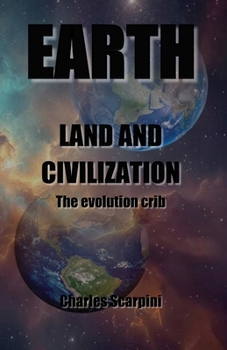 Paperback Earth: Land and Civilization: The evolution crib Book