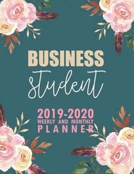 Paperback Business Student: 2019-2020 Weekly and Monthly Planner Academic Year with Class Timetable Exam Assignment Schedule Record School College Book