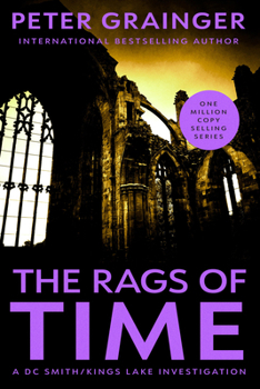 The Rags of Time: A Novel (Volume 6) (A DC Smith/King's Lake Investigation)