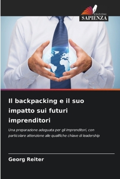 Paperback Il backpacking e il suo impatto sui futuri imprenditori [Italian] Book