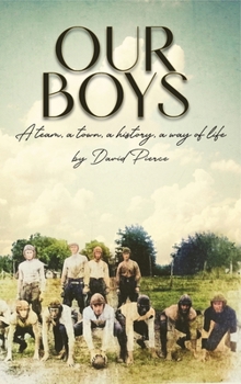 Hardcover Our Boys: a team, a town, a history, a way of life Book